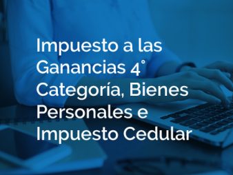 Curso: Impuesto a las Ganancias 4° Cat, Bienes Personales e Impuesto Cedular con Aplicativos (servicios web) Vigentes